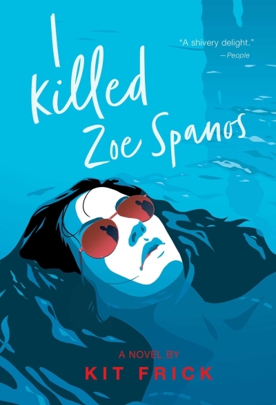 I Killed Zoe Spanos | Frick, Kit