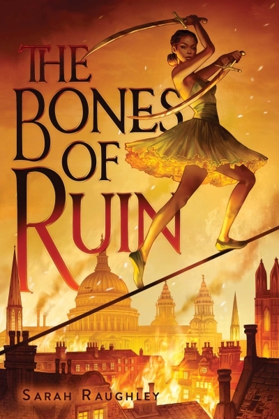 The Bones of Ruin | Raughley, Sarah