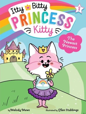 Itty Bitty Princess Kitty T.01 - The newest princess | Mews, Melody