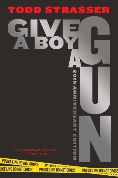 Give a Boy a Gun : 20th Anniversary Edition | Strasser, Todd