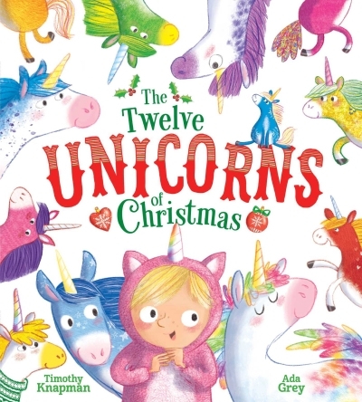 The Twelve Unicorns of Christmas | Knapman, Timothy