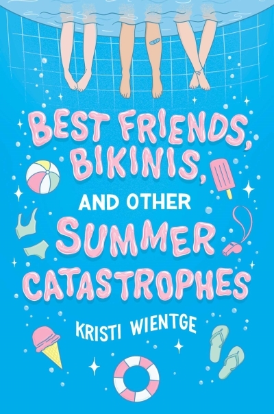 Best Friends, Bikinis, and Other Summer Catastrophes | Wientge, Kristi