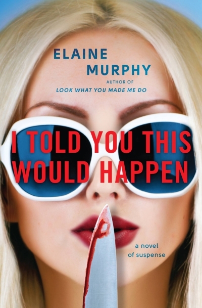 I Told You This Would Happen | Murphy, Elaine