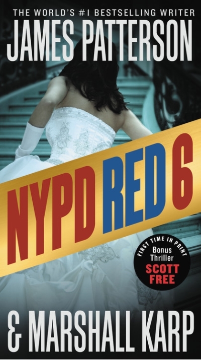NYPD Red 6 : With the bonus thriller Scott Free | Patterson, James