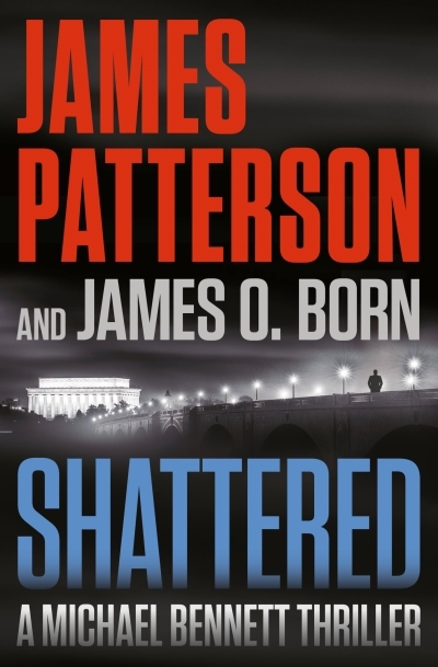 Shattered | Patterson, James (Auteur) | Born, James O. (Auteur)