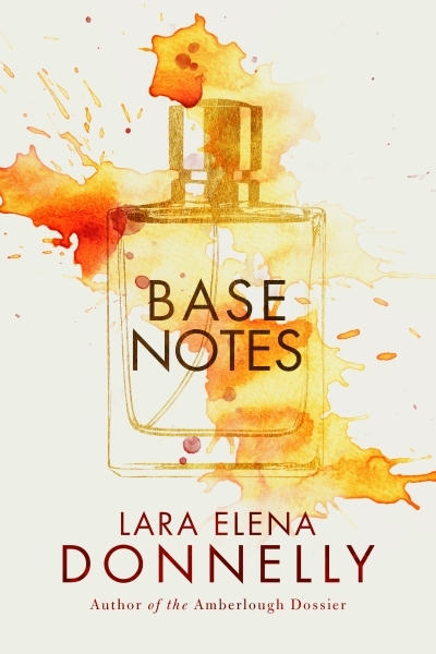 Base Notes | Lara Elena Donnelly