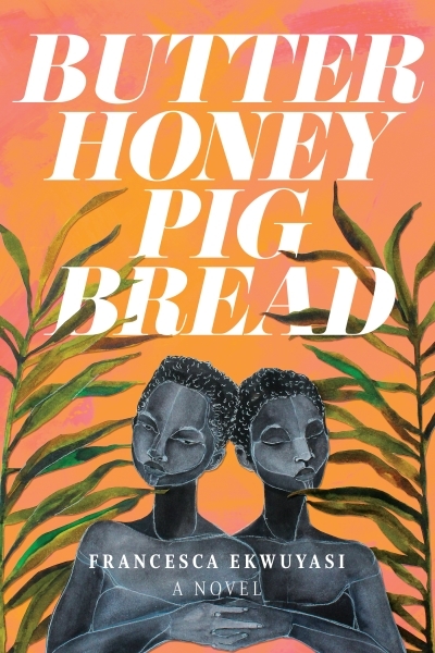 Butter Honey Pig Bread | Ekwuyasi, Francesca