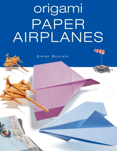 Origami Paper Airplanes | Boursin, Didier