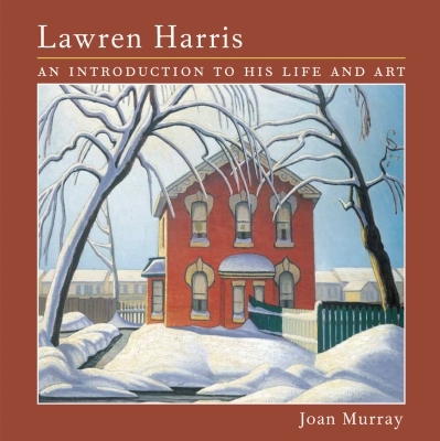 Lawren Harris : An Introduction to His Life and Art | Murray, Joan