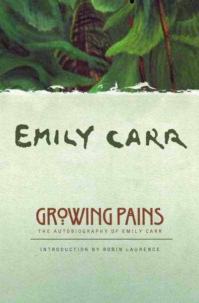 Growing Pains : The Autobiography of Emily Carr | 