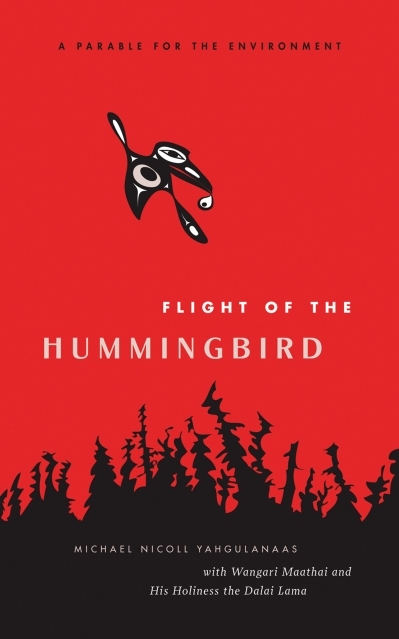Flight of the Hummingbird : A Parable for the Environment | Yahgulanaas, Michael Nicoll