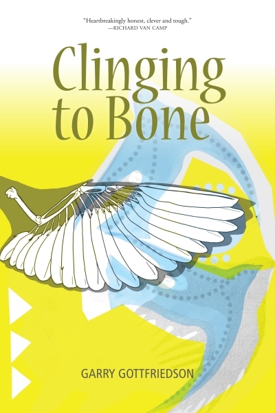 Clinging to Bone | Gottfriedson, Garry