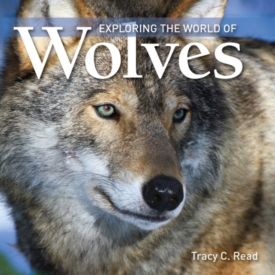 Exploring the World Of Wolves | Read, Tracy