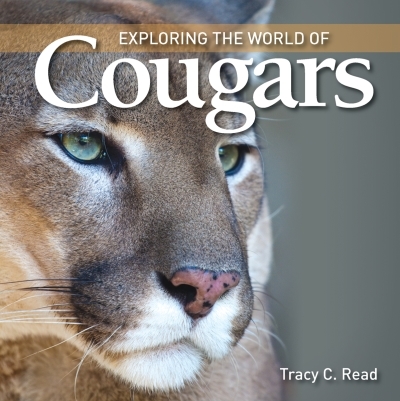 Exploring the World of Cougars | Read, Tracy