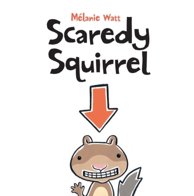 Scaredy Squirrel | Watt, Mélanie