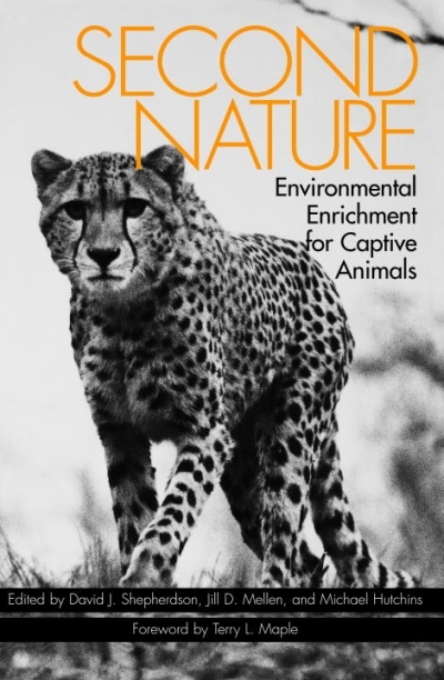 Second Nature : Environmental Enrichment for Captive Animals | Shepherdson, David J.