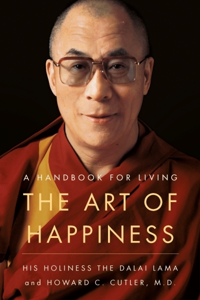 The Art of Happiness : A Handbook for Living | Dalai Lama
