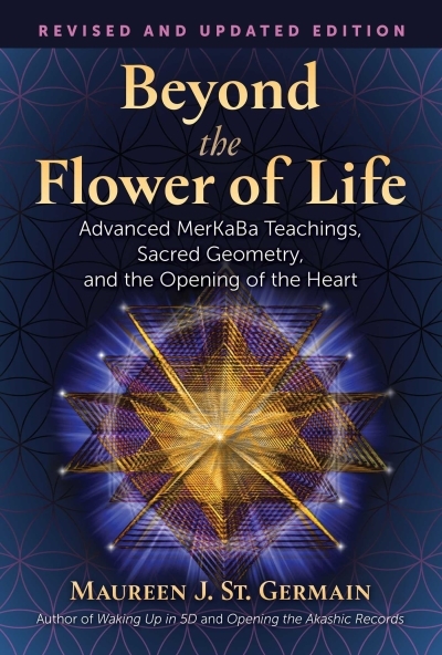 Beyond the Flower of Life  | St. Germain, Maureen J.