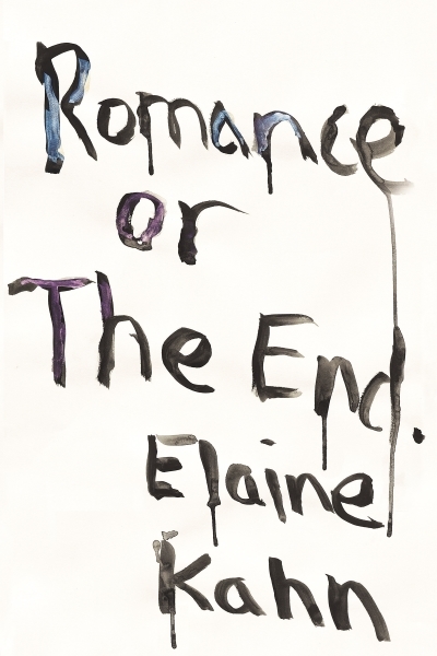 Romance or the End : Poems | Kahn, Elaine