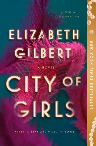 City of Girls : A Novel | Gilbert, Elizabeth