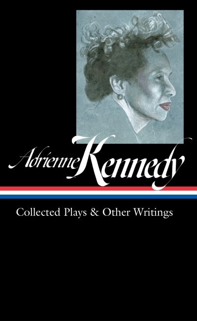 Adrienne Kennedy: Collected Plays and Other Writings (LOA #372) | Kennedy, Adrienne (Auteur)