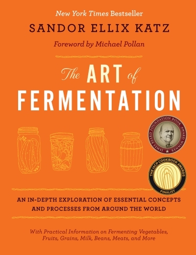 The Art of Fermentation : New York Times Bestseller | Katz, Sandor Ellix (Auteur)