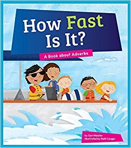 How Fast Is It ? - A Book About Adverbs | Cari Meister