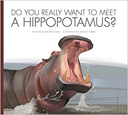 Do You Really Want to Meet a Hippopotamus ?  | Bridget Heos & Daniele Fabbri