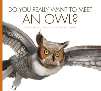 Do You Really Want to Meet an Owl ? | Bridget Heos & Daniele Fabbri