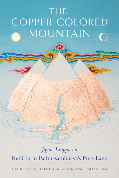 The Copper-Colored Mountain : Jigme Lingpa on Rebirth in Padmasambhava's Pure Land | Lingpa, Jigme