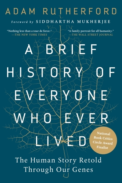 A Brief History of Everyone Who Ever Lived : The Human Story Retold Through Our Genes | Rutherford, Adam