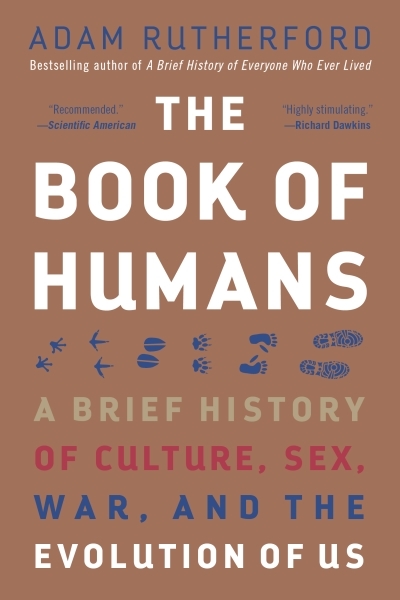 The Book of Humans : A Brief History of Culture, Sex, War, and the Evolution of Us | Rutherford, Adam