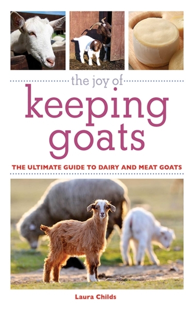 Joy of Keeping Goats (The) | Childs, Laura
