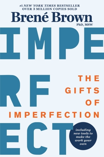The Gifts of Imperfection : 10th Anniversary Edition: Features a new foreword and brand-new tools | Brown, Brené (Auteur)