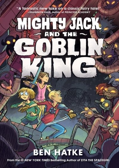 Mighty Jack T.02 - Mighty Jack and the Goblin King | Hatke, Ben