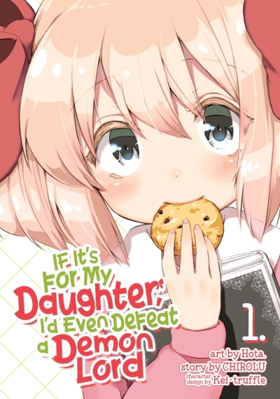 If It's for My Daughter, I'd Even Defeat a Demon Lord (Manga) T.01 | Hota