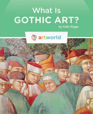 PB What is Gothic Art ? | Kate Riggs