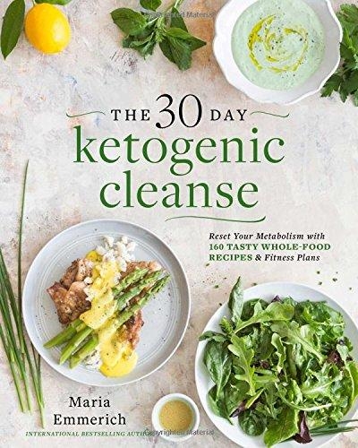 The 30-Day Ketogenic Cleanse | Emmerich, Maria