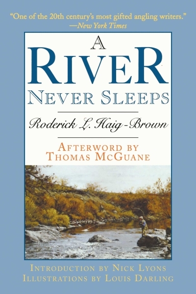 A River Never Sleeps | Haig-Brown, Roderick L.