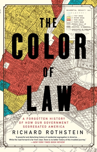 The Color of Law : A Forgotten History of How Our Government Segregated America | Rothstein, Richard