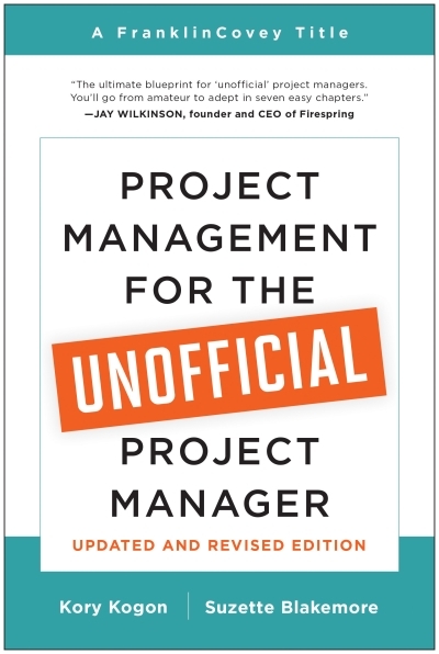 Project Management for the Unofficial Project Manager (Updated and Revised Edition) | Kogon, Kory (Auteur) | Blakemore, Suzette (Auteur)