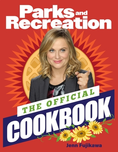 Parks and Recreation: The Official Cookbook | Fujikawa, Jenn