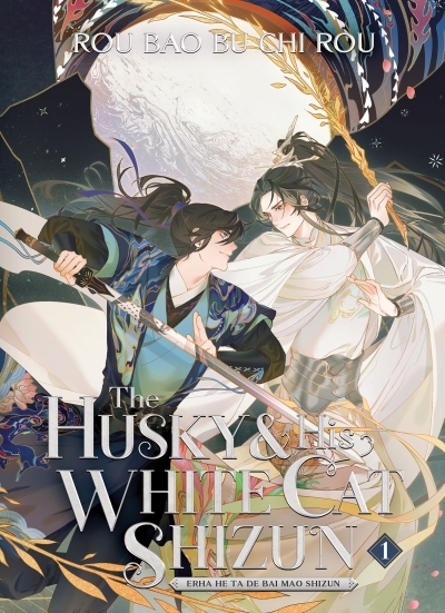 The Husky and His White Cat Shizun: Erha He Ta De Bai Mao Shizun (Novel) Vol. 1 | Rou Bao Bu Chi Rou