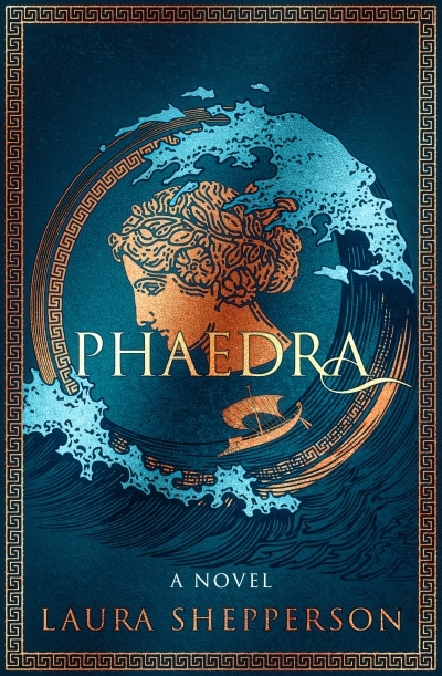 Phaedra : A Novel | Shepperson, Laura