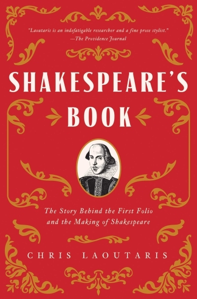 Shakespeare's Book : The Story Behind the First Folio and the Making of Shakespeare | Laoutaris, Chris