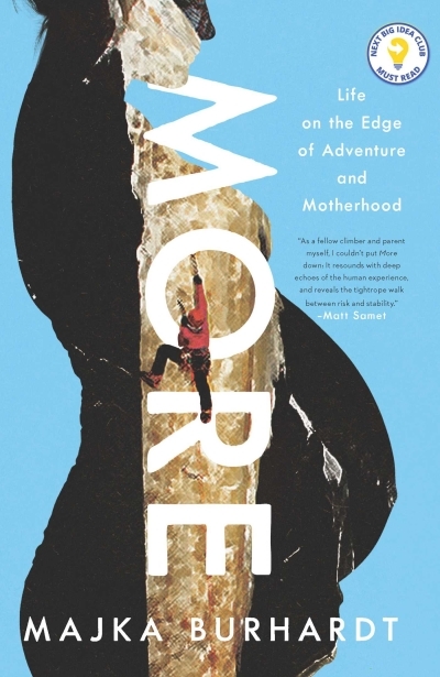 More : Life on the Edge of Adventure and Motherhood | Burhardt, Majka