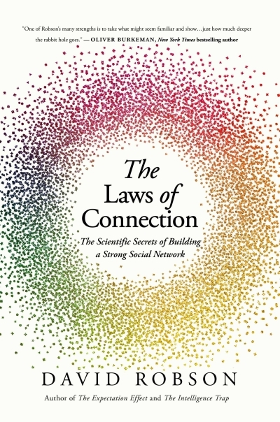 The Laws of Connection : The Scientific Secrets of Building a Strong Social Network | Robson, David (Auteur)