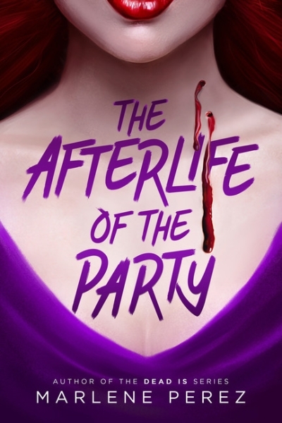 Afterlife Vol.01 - The Afterlife of the Party | Perez, Marlene