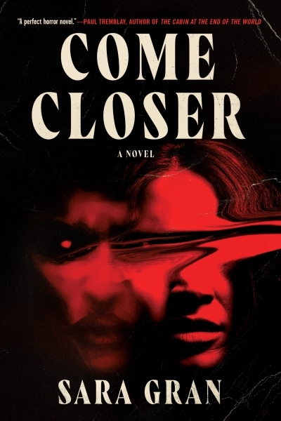 Come Closer | Gran, Sara (Auteur)