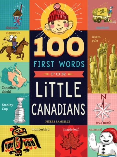 100 First Words for Little Canadians | Lamielle, Pierre
